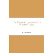 The Russian Grandmother&rsquo;s Wonder Tales