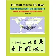 Human macro life laws mathematics model and application: ( Human birth Aging death ciphers all break)