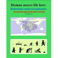 Human macro life laws mathematics model and application: ( Human birth Aging death ciphers all break)