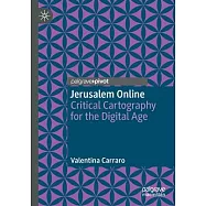 Jerusalem Online: Critical Cartography for the Digital Age
