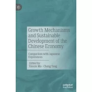Growth Mechanisms and Sustainable Development of the Chinese Economy: Comparison with Japanese Experiences