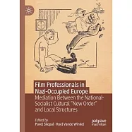 Film Professionals in Nazi-Occupied Europe: Mediation Between the National-Socialist Cultural "New Order" and Local