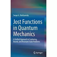Jost Functions in Quantum Mechanics: A Unified Approach to Scattering, Bound, and Resonant State Problems