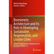 Biomimetic Architecture and Its Role in Developing Sustainable, Regenerative, and Livable Cities: Global Perspectives