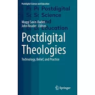 Postdigital Theologies: Technology, Belief, and Practice