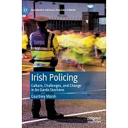 Irish Policing: Culture, Challenges, and Change in an Garda Síochána