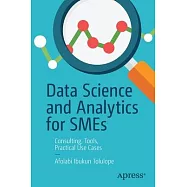 Data Science and Analytics for Smes: Consulting, Tools, Practical Use Cases