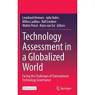 Technology Assessment in a Globalized World: Facing the Challenges of Transnational Technology Governance
