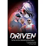 Driven Hip-Hop, Fast Cars, Basketball and Brain Surgery The inspirational story of Dr. Jason Cormier: Hip-Hop, Fast