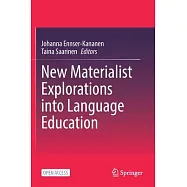 New Materialist Explorations Into Language Education