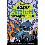 Agent Stitch: The Trouble with Toothoids: Agent Stitch Book Two