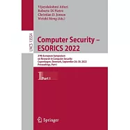 Computer Security - Esorics 2022: 27th European Symposium on Research in Computer Security, Copenhagen, Denmark