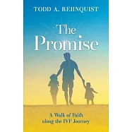 The Promise: A walk of faith along the IVF journey