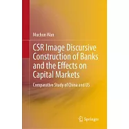 Csr Image Construction of Banks and the Effects on Capital Markets: Comparative Study of Us and China