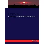 Commentaries on the Constitution of the United States: Vol. I