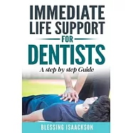 Immediate Life Support for Dentists: A Step by Step Guide