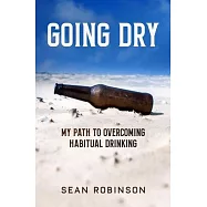 Going Dry: My Path to Overcoming Habitual Drinking