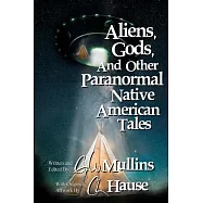 Aliens, Gods, and other Paranormal Native American Tales
