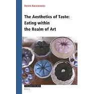 The Aesthetics of Taste: Eating Within the Realm of Art