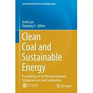 Clean Coal and Sustainable Energy: Proceedings of the 9th International Symposium on Coal Combustion