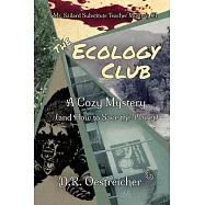 The Ecology Club: A Cozy Mystery (and How to Save the Planet)