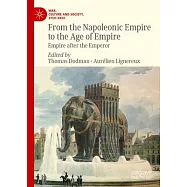 From the Napoleonic Empire to the Age of Empire: Empire After the Emperor