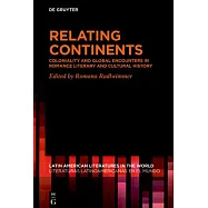 Relating Continents: Coloniality and Global Encounters in Romance Literary and Cultural History