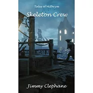 Skeleton Crew: A Tale of Mithrym
