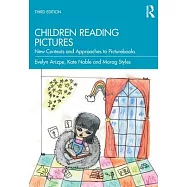 Children Reading Pictures: New Contexts and Approaches to Picturebooks