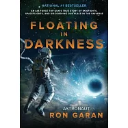 Floating in Darkness: An Air Force Top Gun&rsquo;s True Story of Dogfights, Spaceflights, and Discovering Our Place in the