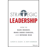 Leading with Strategic Thinking: Four Ways Effective Leaders Gain Insight, Drive Change, and Get Results