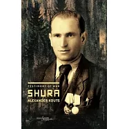 Alexander Kouts Shura - Testimony of War