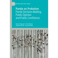 Parole on Probation: Public Opinion, Public Confidence and Parole Decision-Making