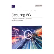 Securing 5g: A Way Forward in the U.S. and China Security Competition