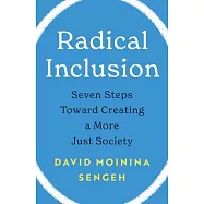 Radical Inclusion: Seven Steps Toward Creating a More Just Society