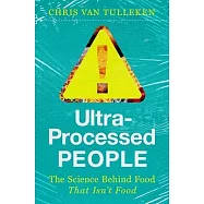 Ultra-Processed People: The Science Behind the Food That Isn’t Food