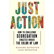 Just Action: Creating a Movement That Can End Segregation Enacted Under the Color of Law