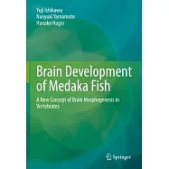 Brain Development of Medaka Fish: A New Concept of Brain Morphogenesis in Vertebrates