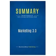 Summary: Marketing 3.0: Review and Analysis of Kotler, Kartajaya and Setiawan&rsquo;s Book