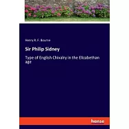 Sir Philip Sidney: Type of English Chivalry in the Elizabethan age
