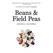 Beans and Field Peas: A Savor the South Cookbook