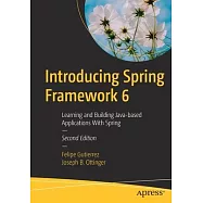 Introducing Spring Framework 6: Learning and Building Java-Based Cloud-Native Applications and Microservices