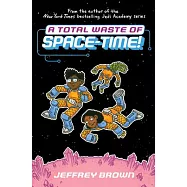 A Total Waste of Space-Time!