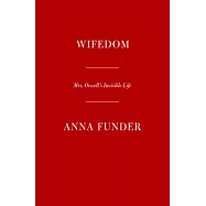 Wifedom: The Invisible Life of Eileen Blair, Orwell’s First Wife
