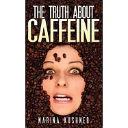 The Truth about Caffeine