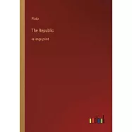 The Republic: in large print