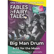 Big Man Drum and Fit for the Moon