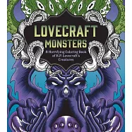 Lovecraft Monsters: A Horrifying Coloring Book of H. P. Lovecraft’s Creature