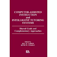 Computer-Assisted Instruction and Intelligent Tutoring Systems: Shared Goals and Complementary Approaches