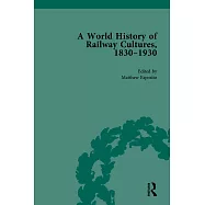A World History of Railway Cultures, 1830-1930